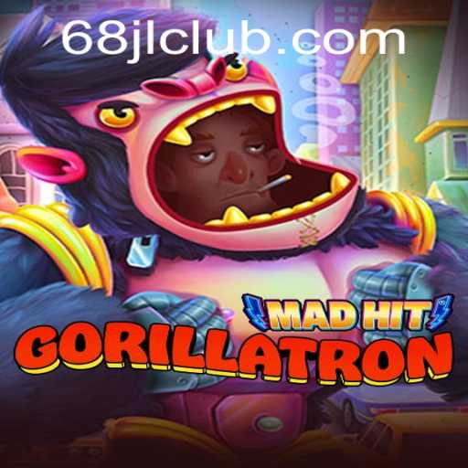MadHitGorillatron: A Thrilling Adventure Awaits With 68JL