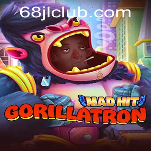 MadHitGorillatron: A Thrilling Adventure Awaits With 68JL