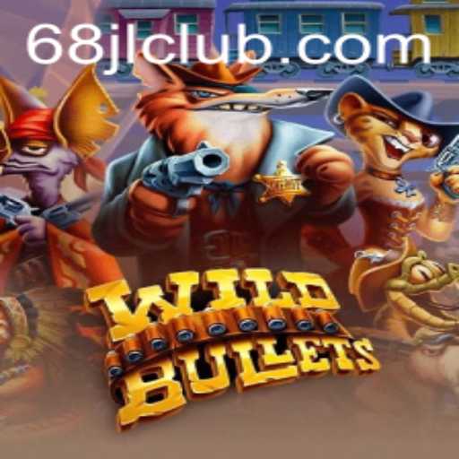 Unleashing the Adventure of WildBullets: A Dive into the Thrill and Strategy with Keyword 68JL